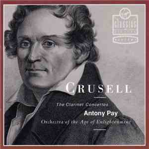 Crusell - Antony Pay • Orchestra Of The Age Of Enlightenment - The Clarinet Concertos download flac