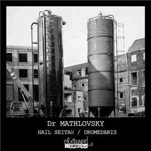 Dr Mathlovsky - Hail Seitan / Dromedaris download flac