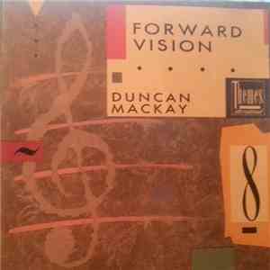 Duncan Mackay - Forward Vision download flac