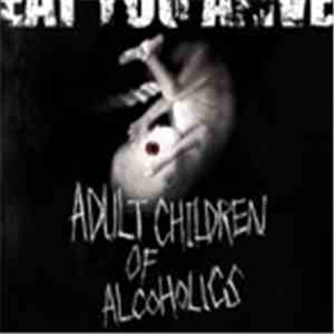 Eat You Alive  - Adult Children Of Alcoholics download flac