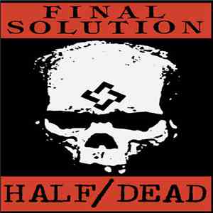 Final Solution - Half / Dead download flac