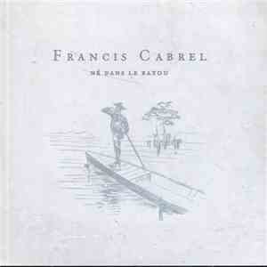 Francis Cabrel - Né Dans Le Bayou download flac