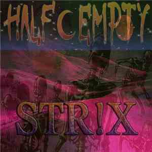 Half Empty  / STR!X - Knowhere download flac