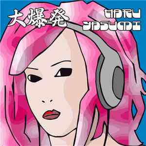 Haru Yasumi - Daibakuhatsu download flac