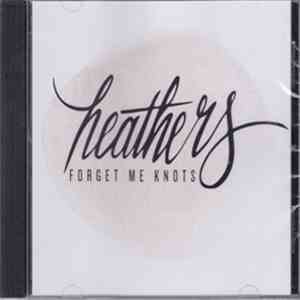 Heathers  - Forget Me Knots download flac