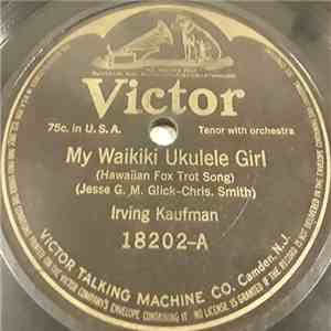 Irving Kaufman / Albert Campbell  - Henry Burr - My Waikiki Ukulele Girl / My Hawaiian Sunshine download flac