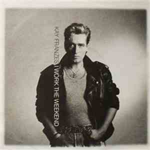 Kay Franzes - I Work The Weekend download flac