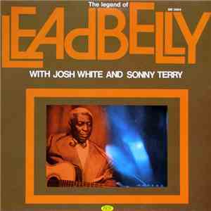 Leadbelly With Josh White And Sonny Terry - The Legend Of Leadbelly download flac