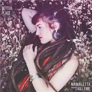 Mamaletta - A Better Place download flac