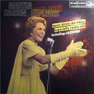 Martha Carson - Satisfied (Music Drives Me Crazy, Especially Rock'n Roll) download flac