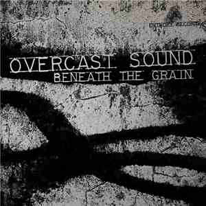 Overcast Sound - Beneath The Grain FLAC album
