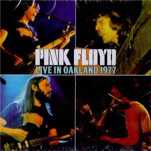 Pink Floyd - Live In Oakland 1977 download flac