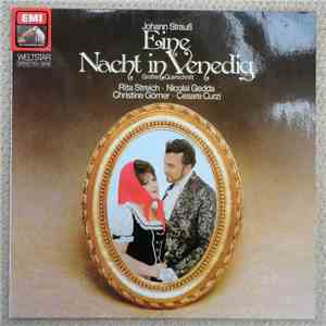 Rita Streich • Anneliese Rothenberger • Christine Görner • Gisela Litz • Nicolai Gedda • Cesare Curzi • Hans Günther Grimm • Hermann Prey • Franz Allers • Johann Strauß - Eine Nacht In Venedig download flac