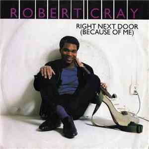 Robert Cray - Right Next Door (Because Of Me) download flac