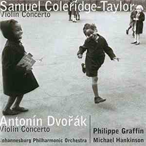 Samuel Coleridge-Taylor / Antonín Dvořák – Philippe Graffin, Johannesburg Philharmonic Orchestra, Michael Hankinson - Violin Concertos download flac