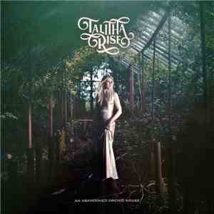 Talitha Rise - An Abandoned Orchid House download flac