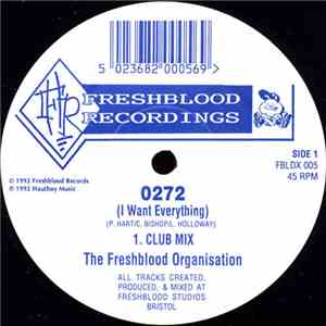 The Freshblood Organisation - 0272 (I Want Everything) download flac