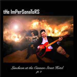 The Impersonators - Luncheon at the Cannon Street Hotel, Pt. 2 download flac