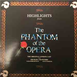 The Original London Cast Starring Michael Crawford, Sarah Brightman, Steve Barton - Highlights From The Phantom Of The Opera FLAC album