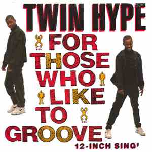 Twin Hype - For Those Who Like To Groove / Lyrical Rundown download flac
