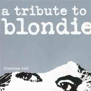 Various - Platinum Girl / A Tribute To Blondie download flac