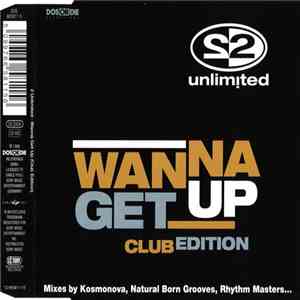 2 Unlimited - Wanna Get Up (Club Edition) download flac