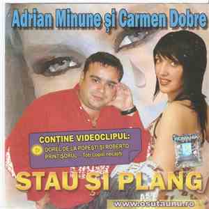 Adrian Copilul Minune si Carmen Dobre - Stau Si Plang FLAC album