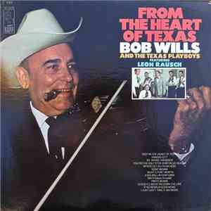 Bob Wills And The Texas Playboys Featuring Leon Rausch - From The Heart Of Texas download flac