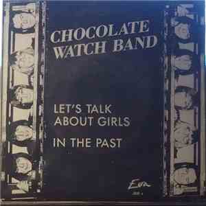 Chocolate Watchband - Let's Talk About Girls / In The Past download flac