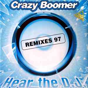 Crazy Boomer - Hear The DJ (Remixes 97) download flac