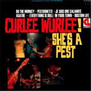 Curlee Wurlee! - She's A Pest download flac