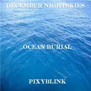December Nightskies With Pixyblink - Ocean Burial download flac