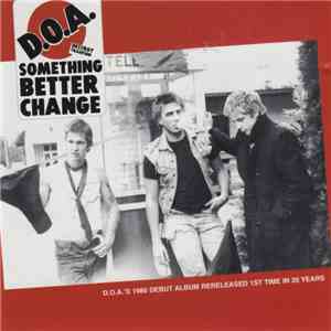 D.O.A.  - Something Better Change download flac