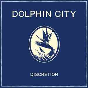 Dolphin City - Discretion download flac