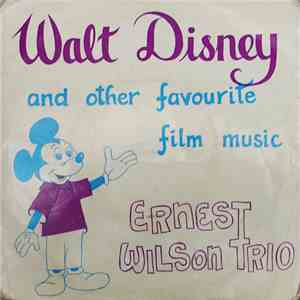 Ernest Wilson Trio - Walt Disney And Other Favourite Film Music download flac