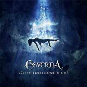 Esvertia - ¿Qué Ves Cuando Cierras Los Ojos? download flac