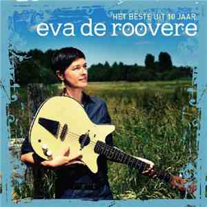 Eva De Roovere - Het Beste Uit 10 Jaar Eva De Roovere download flac