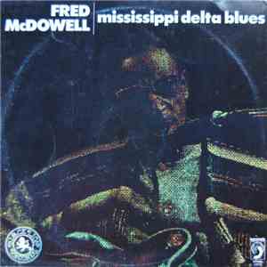 Fred McDowell - Mississippi Delta Blues download flac