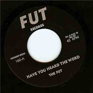 Fut, The - Have You Heard The Word/ Futtin' Around download flac
