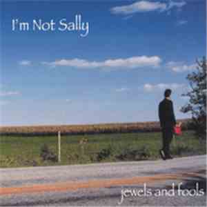 I'm Not Sally - Jewels And Fools download flac