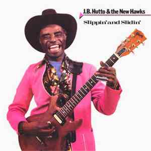 J.B. Hutto & The New Hawks - Slippin' And Slidin' download flac