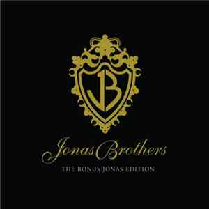 Jonas Brothers - Jonas Brothers - The Bonus Jonas Edition download flac