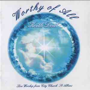 Keith Deal - Worthy Of All download flac