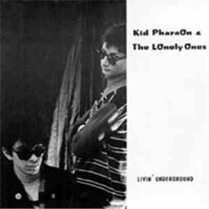Kid Pharaon & The Lonely Ones - Livin'underground download flac