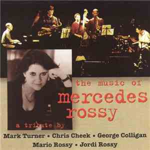 Mark Turner  · Chris Cheek · George Colligan · Mario Rossy · Jordi Rossy - The Music Of Mercedes Rossy download flac