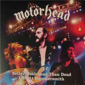 Motörhead - Better Motörhead Than Dead - Live At Hammersmith download flac