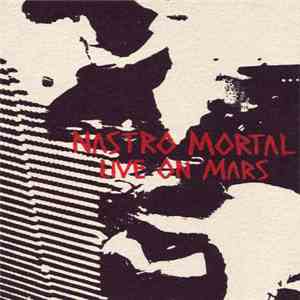 Nastro Mortal - Live On Mars download flac