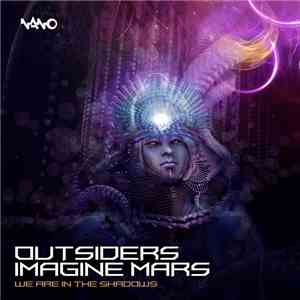 Outsiders , Imagine Mars - We Are In The Shadows download flac