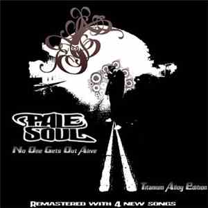 Pale Soul - No One Gets Out Alive Titanium Alloy Edition download flac