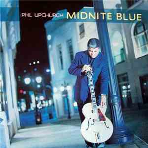 Phil Upchurch - Midnite Blue download flac